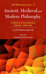 Ancient, Medieval and Modern Philosophy: A Historical Introduction (500 BC-1800 AD)