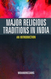 Major Religious Traditions in India: An Introduction