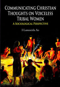 Communicating Christian Thoughts on Voiceless Tribal Women- A Sociological Perspective