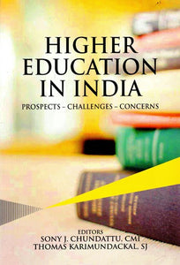 Higher Education in India: Prospects - Challenges - Concerns