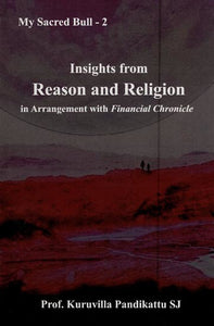 Insights from Reason and Religion in Arrangement with Financial Chronicle (My Sacred Bull - 2)