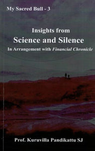 Insights from Science and Silence in Arrangement with Financial Chronicle (My Sacred Bull - 3)