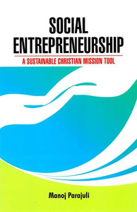 Social Entrepreneurship- A Sustainable Christian Mission Tool