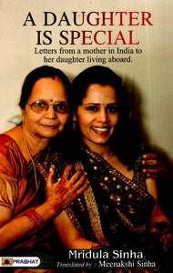 A Daughter is Special- Letter From A Mother in India to Her Daughter Living Aboard.