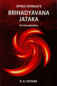 Sphuji Dhwaja's Brihadyavana Jataka (An Introduction) (An Old and Rare Book)