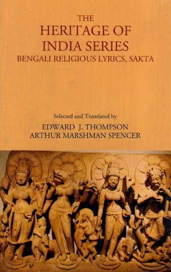 The Heritage of India Series- Bengali Religious Lyrics, Sakta