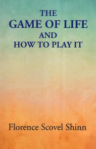 The Game of Life and How to Play It