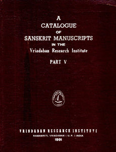 A Catalogue of Sanskrit Manuscripts in the Vrindaban Research Institute: Part-5 (An Old and Rare Book)