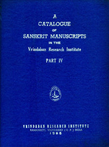 A Catalogue of Sanskrit Manuscripts in the Vrindaban Research Institute: Part-4 (An Old and Rare Book)