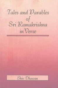 Tales and Parable of Sri Ramakrishna in Verse