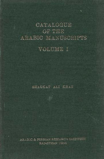 Catalogue of the Arabic Manuscripts: Vol-1 (An Old and Rare Book)