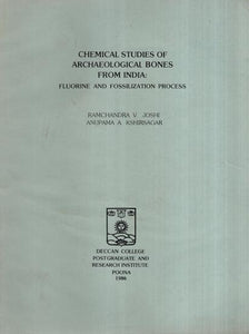 Chemical Studies of Archaeological Bones from India: Fluorine and Fossilization Process (An Old and Rare Book)