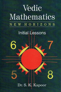 Vedic Mathematics New Horizons : Initial Lessons