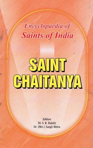 Saint Chaitanya- Encyclopaedia of Saints of India (Part-22)