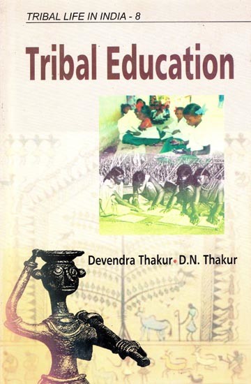 Tribal Education (Tribal Life in India) (Volume-8)