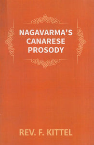 Nagavarma's Canarese Prosody: Edited with an Introduction to the Work and an Essay on Canarese Literature