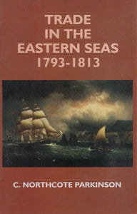 Trade in the Eastern Seas (1793- 1813)