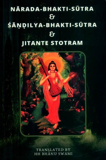 Narada-Bhakti-Sutra & Sandilya-Bhakti-Sutra & Jitante Stotram