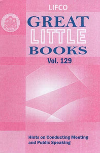 Great Little Books : Hints in Conducting Meeting and Public Speaking (Vol. 129)