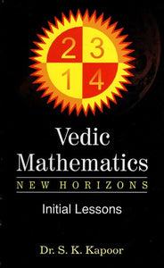 Vedic Mathematics New Horizons : Initial Lessons