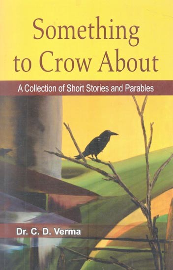 Something to Crow About: A Collection of Short Stories and Parables