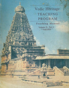 Vedic Heritage Teaching Program Teaching Manual- Volume-II: Part-4 Values (An Old and Rare Book)