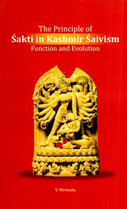 The Principle of Sakti in Kashmir Saivism Function and Evolution