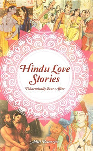 Hindu Love Stories: Dharmically Ever After