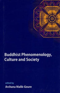 Buddhist Phenomenology, Culture and Society