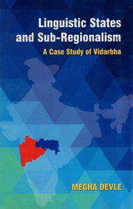 Linguistic States and Sub-Regionalism (A Case Study of Vidarbha)