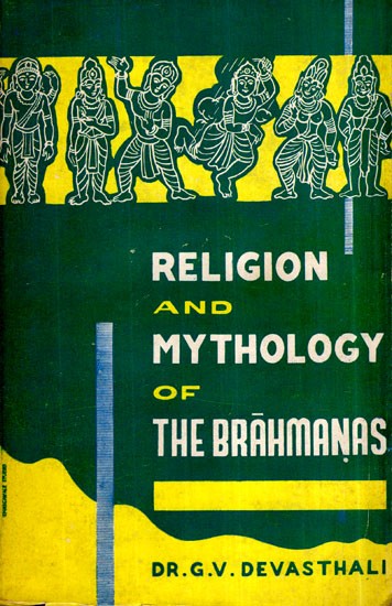 Religion and Mythology of The Brahmanas (An Old and Rare Book)