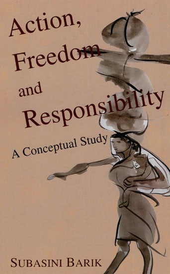 Action Freedom And Responsibility A Conceptual Study