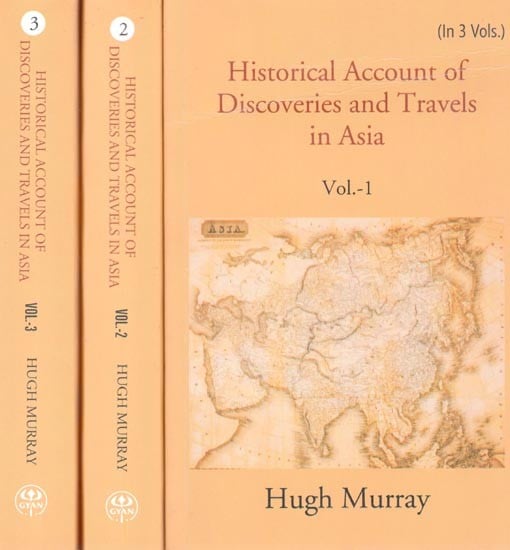 Historical Account of Discoveries and Travels in Asia: From the Earliest Ages to the Present Time (Set of 3 Volumes)