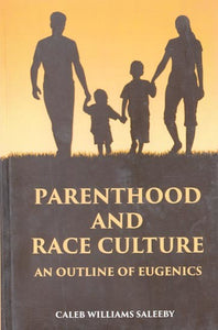 Parenthood and Race Culture: An Outline of Eugenics