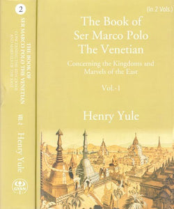 The Book of Ser Marco Polo The Venetian: Concerning the Kingdoms and Marvels of the East (Set of 2 Volumes)