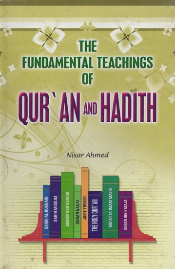 The Fundamental Teachings of Qur'an and Hadith