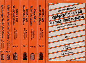 Wafayat Al-A'yan Wa Anba Abna Al-Zaman by Ibn Khallikan: A Biographical Dictionary (Set of 7 Volumes)