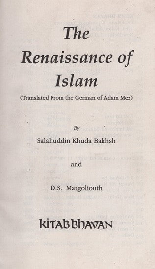 The Renaissance of Islam: Translated from the German of Adam Mez