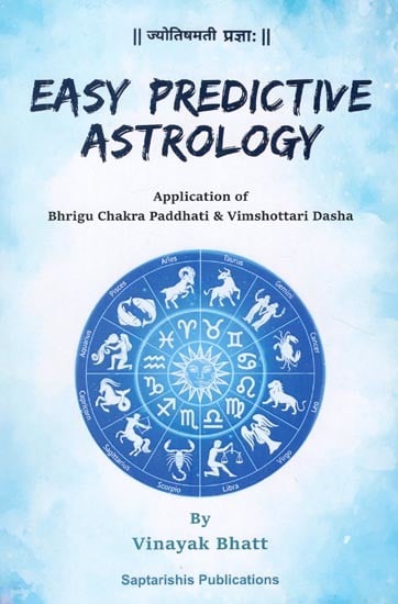 Easy Predictive Astrology (Application of Bhrigu Chakra Paddhati & Vimshottari Dasha)