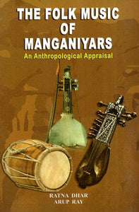 The Folk Music Of Manganiyars- An Anthropological Appraisal