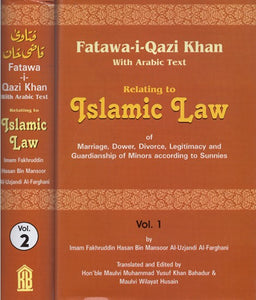 Fatawa-i-Qazi Khan with Arabic Text Relating to Islamic Law of Marriage, Dower, Divorce, Legitimacy and Guardianship of Minors according to Sunnies (Set of 2 Vols.)