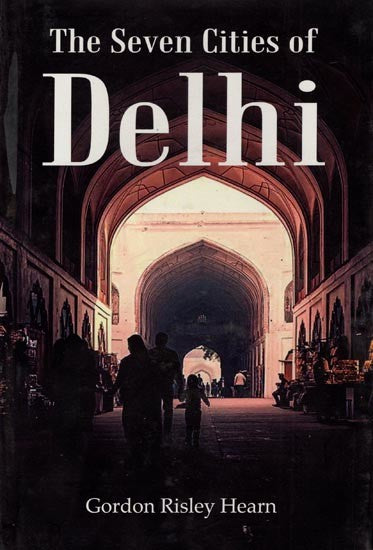 The Seven Cities of Delhi