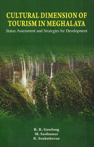 Cultural Dimension Tourism Meghalayas- Status Assessment And Strategies Development