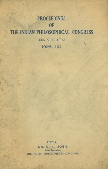 Proceedings of The Indian Philosophical Congress- 44th Session Poona 1970 (An Old and Rare Book)