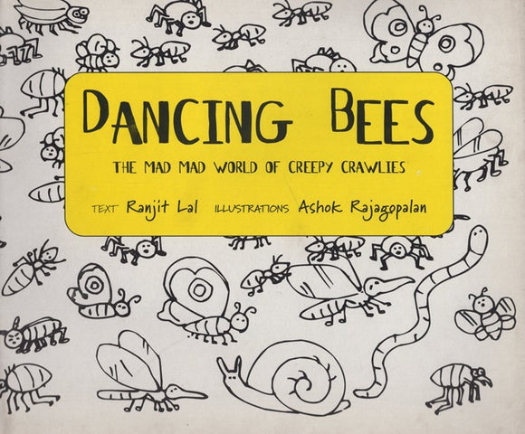 Dancing Bees: The Mad Mad Wordl of Creepy Crawlies