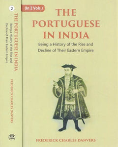 The Portuguese in India: Being a History of The Rise and Decline of Their Eastern Empire (Set of 2 Volumes)