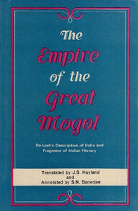 The Empire of the Great Mogol (De Laet's Description of India and Fragment of Indian History - An Old and Rare Book)