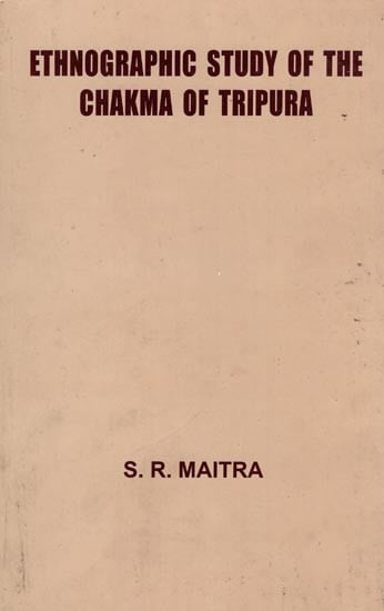 Ethnographic Study of the Chakma of Tripura (An Old and Rare Book)