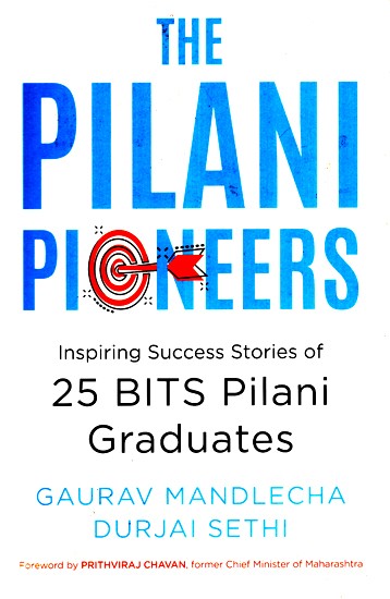 The Pilani Pioneers: Inspiring Success Stories of 25 BITS Pilani Graduates