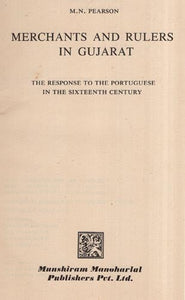 Merchants and Rulers in Gujarat (The Response to the Portuguese in the Sixteenth Century - An Old and Rare Book)